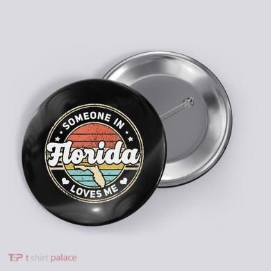 Someone In Florida Loves Me Button