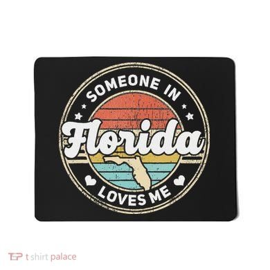 Someone In Florida Loves Me Mousepad