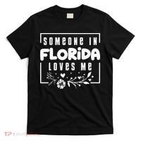 Someone In Florida Loves Me T-Shirt thumb 0