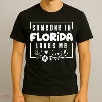 Someone In Florida Loves Me T-Shirt thumb 3
