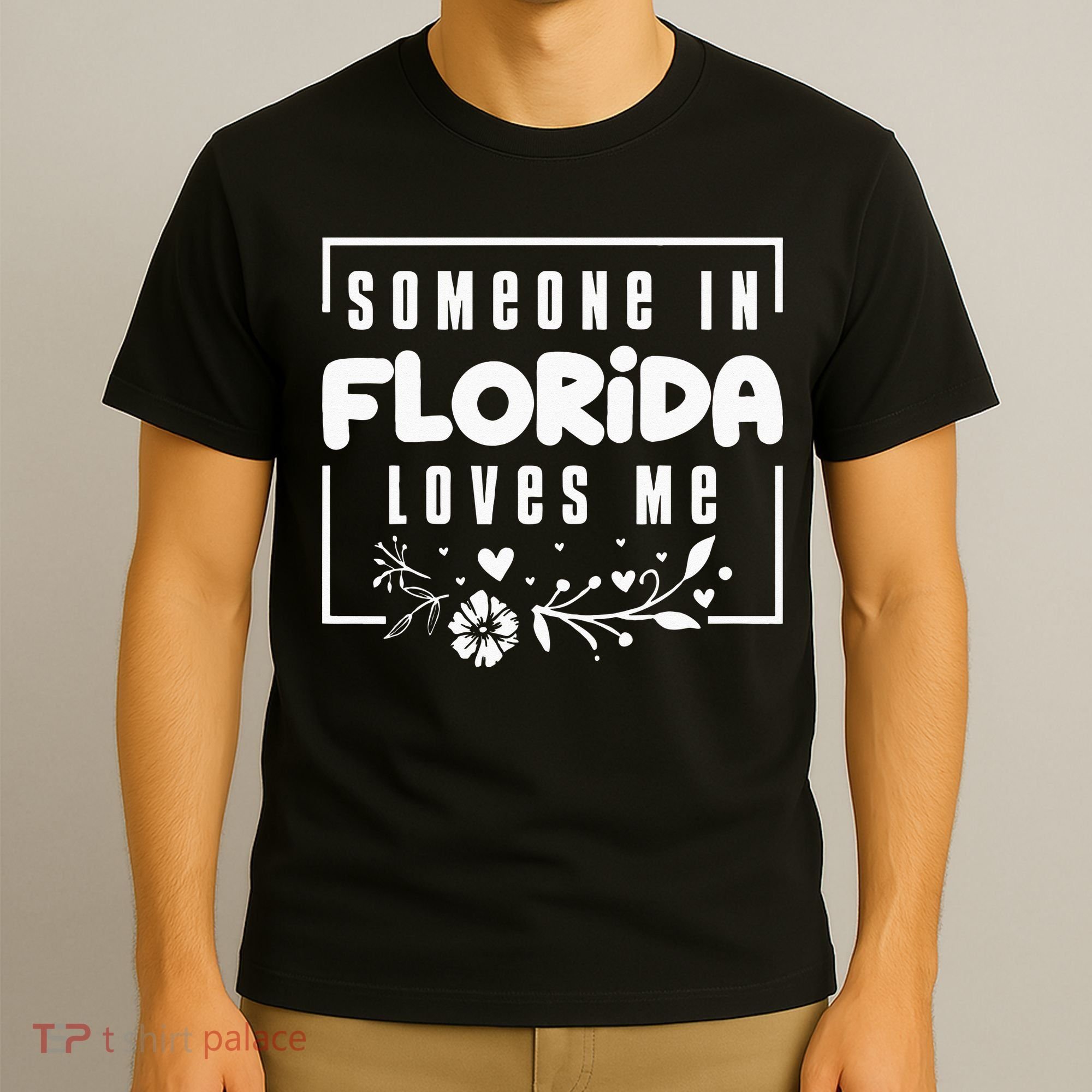 Someone In Florida Loves Me T-Shirt