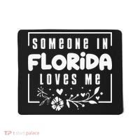 Someone In Florida Loves Me Mousepad thumb 0
