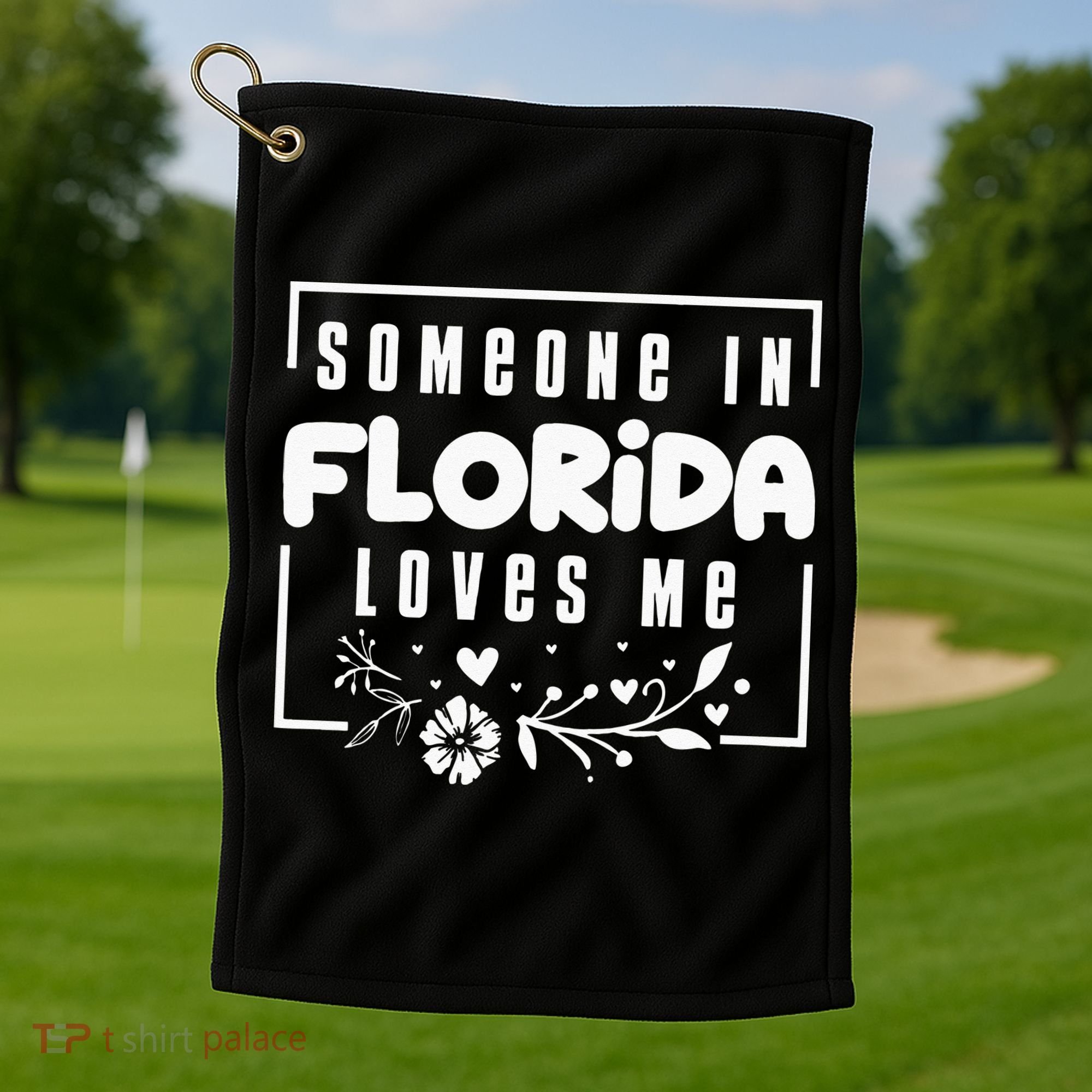 Someone In Florida Loves Me Golf Towel