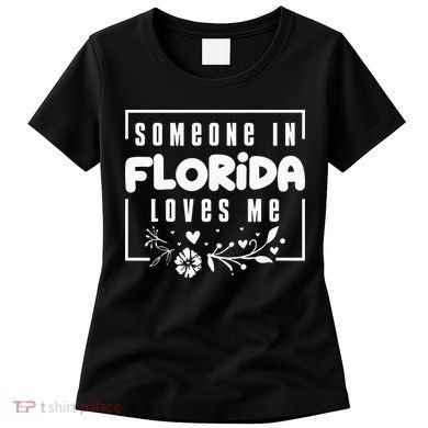 Someone In Florida Loves Me Women's T-Shirt