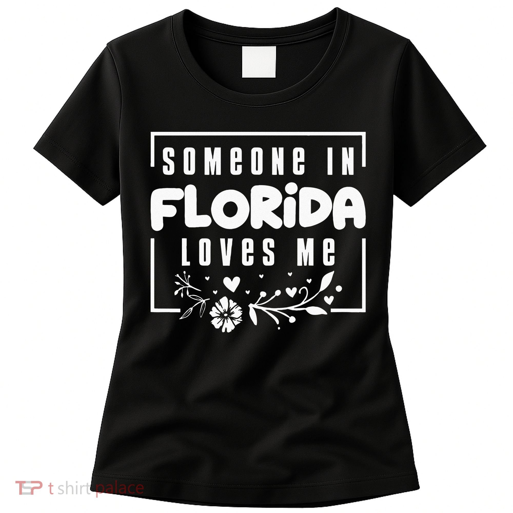 Someone In Florida Loves Me Women's T-Shirt