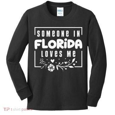 Someone In Florida Loves Me Kids Long Sleeve Shirt