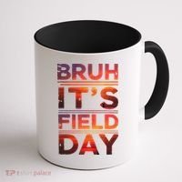 School Its Field Day Schooloutdoor Funny Field Day Summer Coffee Mug thumb 1