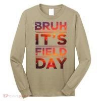 School Its Field Day Schooloutdoor Funny Field Day Summer Long Sleeve Shirt thumb 0