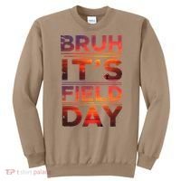 School Its Field Day Schooloutdoor Funny Field Day Summer Sweatshirt thumb 0