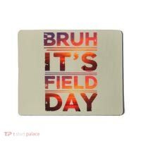 School Its Field Day Schooloutdoor Funny Field Day Summer Mousepad thumb 0