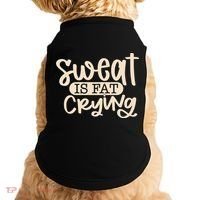 Sweat Is Fat Crying Doggie Tank thumb 0