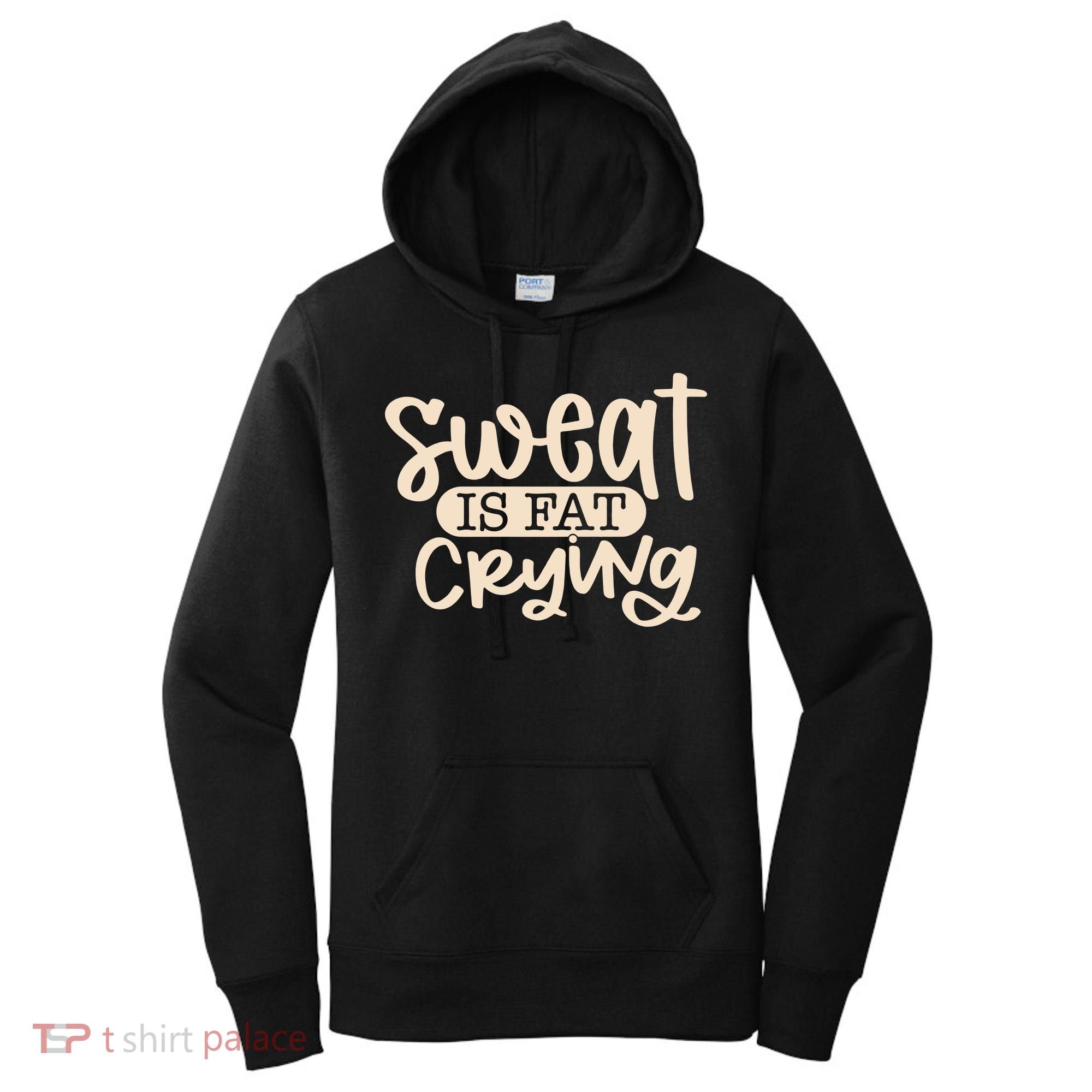 Sweat Is Fat Crying Women's Hoodie