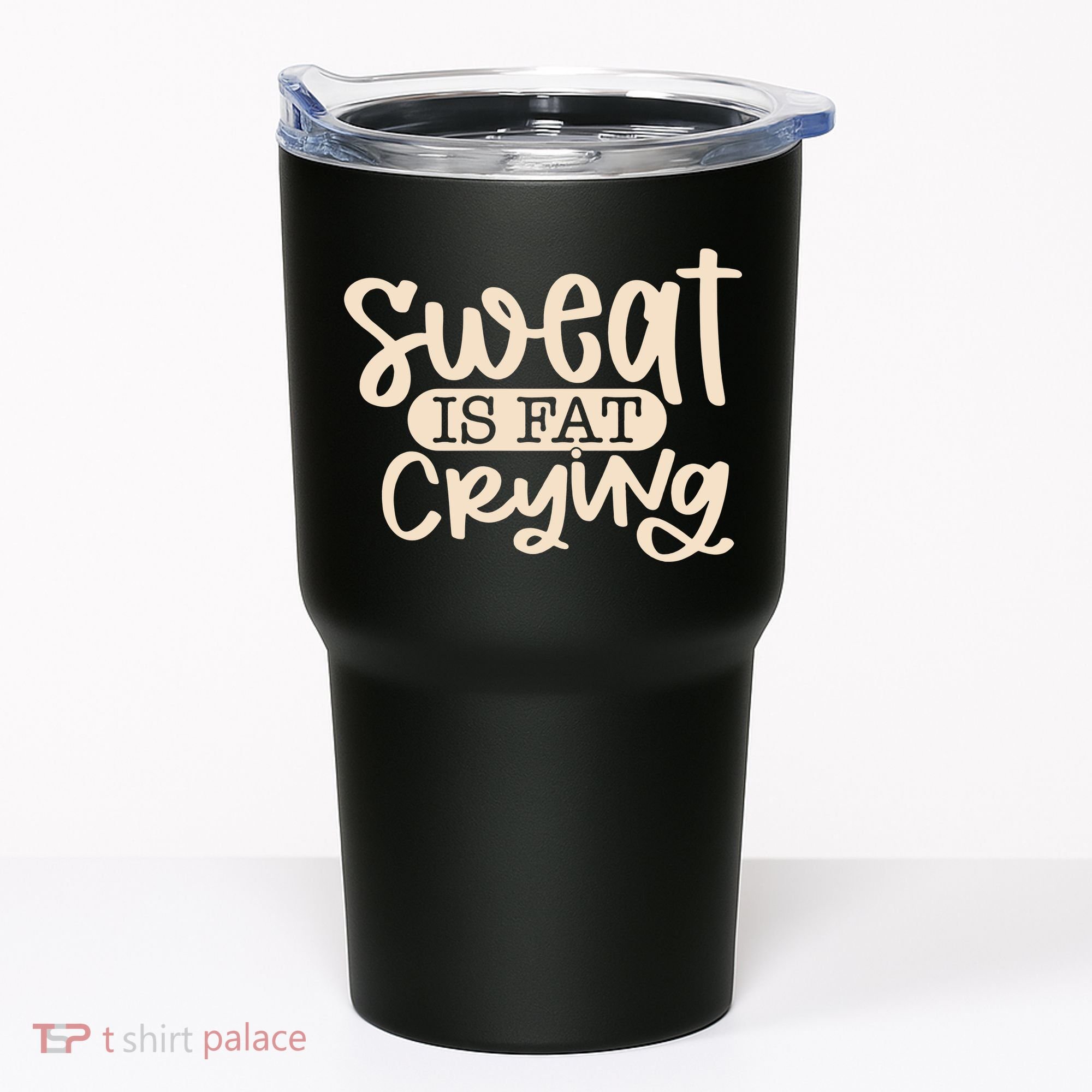 Sweat Is Fat Crying Tumbler