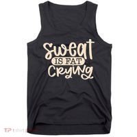 Sweat Is Fat Crying Tank Top thumb 0