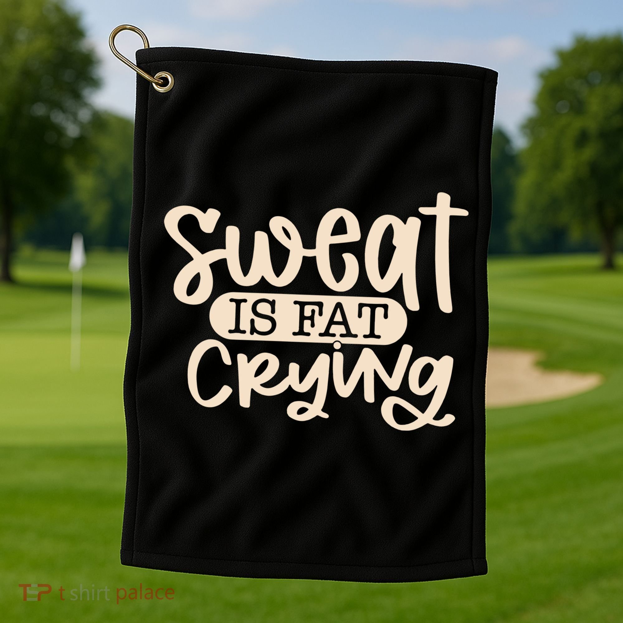 Sweat Is Fat Crying Golf Towel