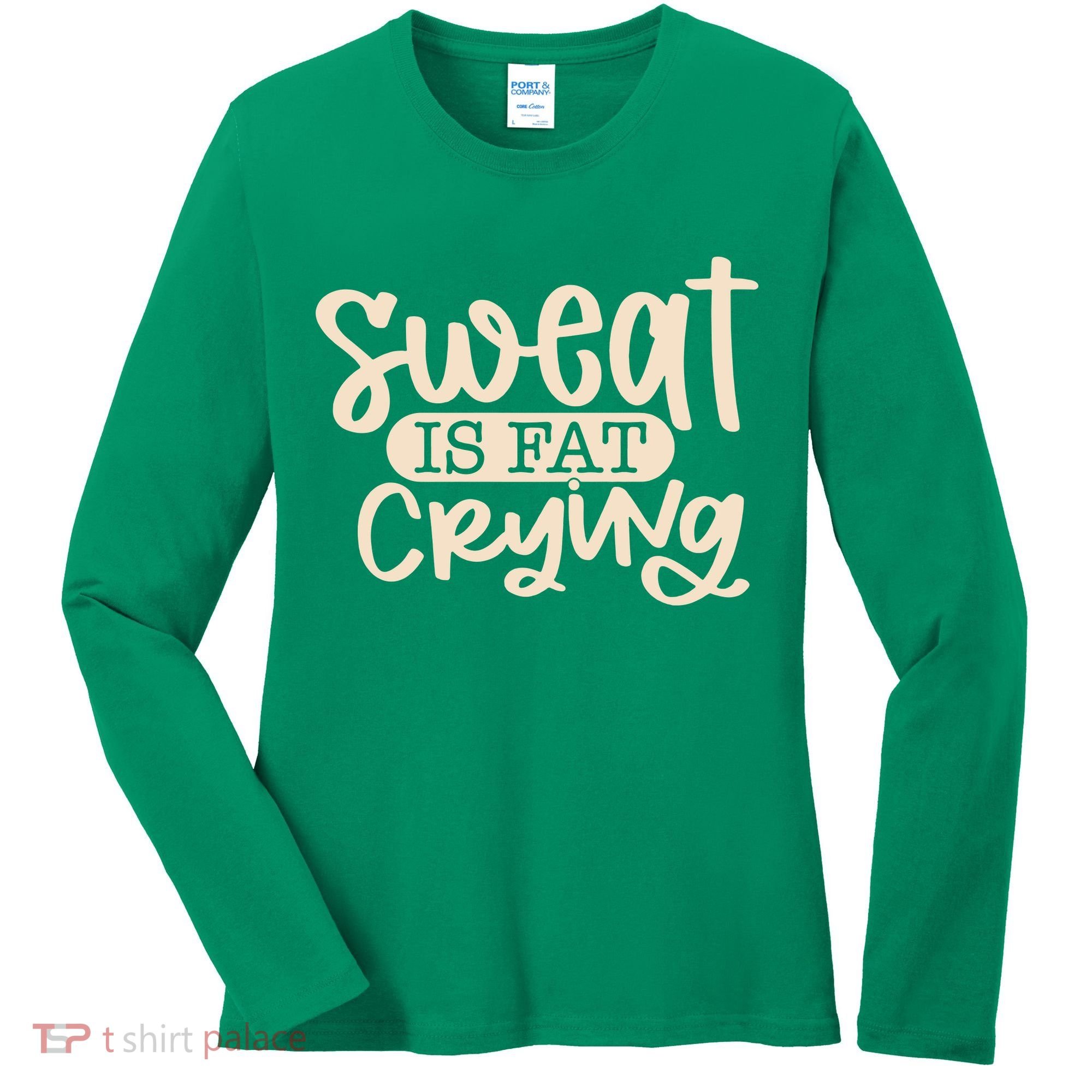 Sweat Is Fat Crying Women's Long Sleeve Shirt