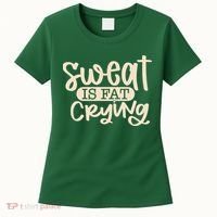 Sweat Is Fat Crying Women's T-Shirt thumb 0