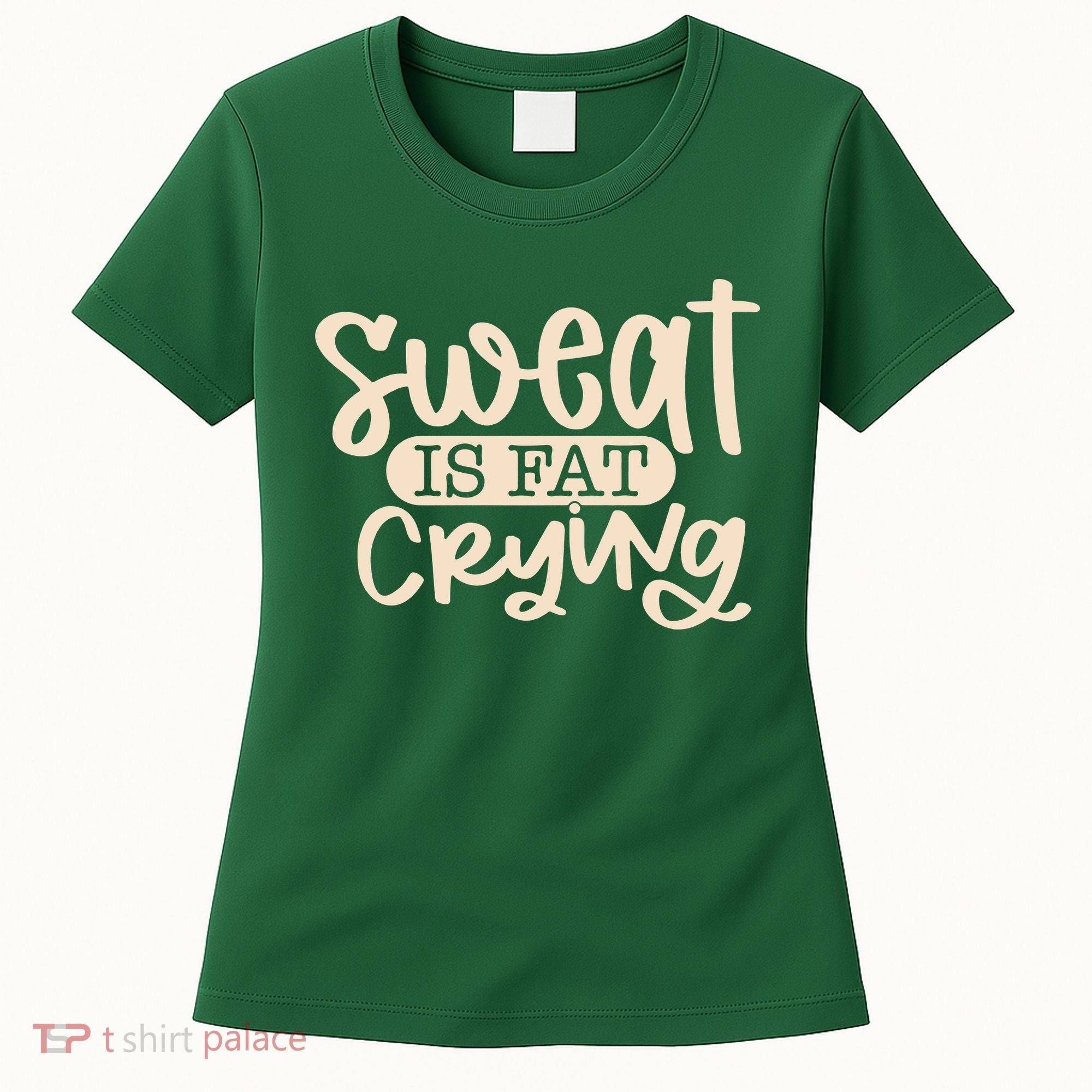 Sweat Is Fat Crying Women's T-Shirt
