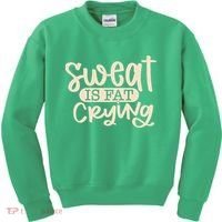 Sweat Is Fat Crying Kids Sweatshirt thumb 0