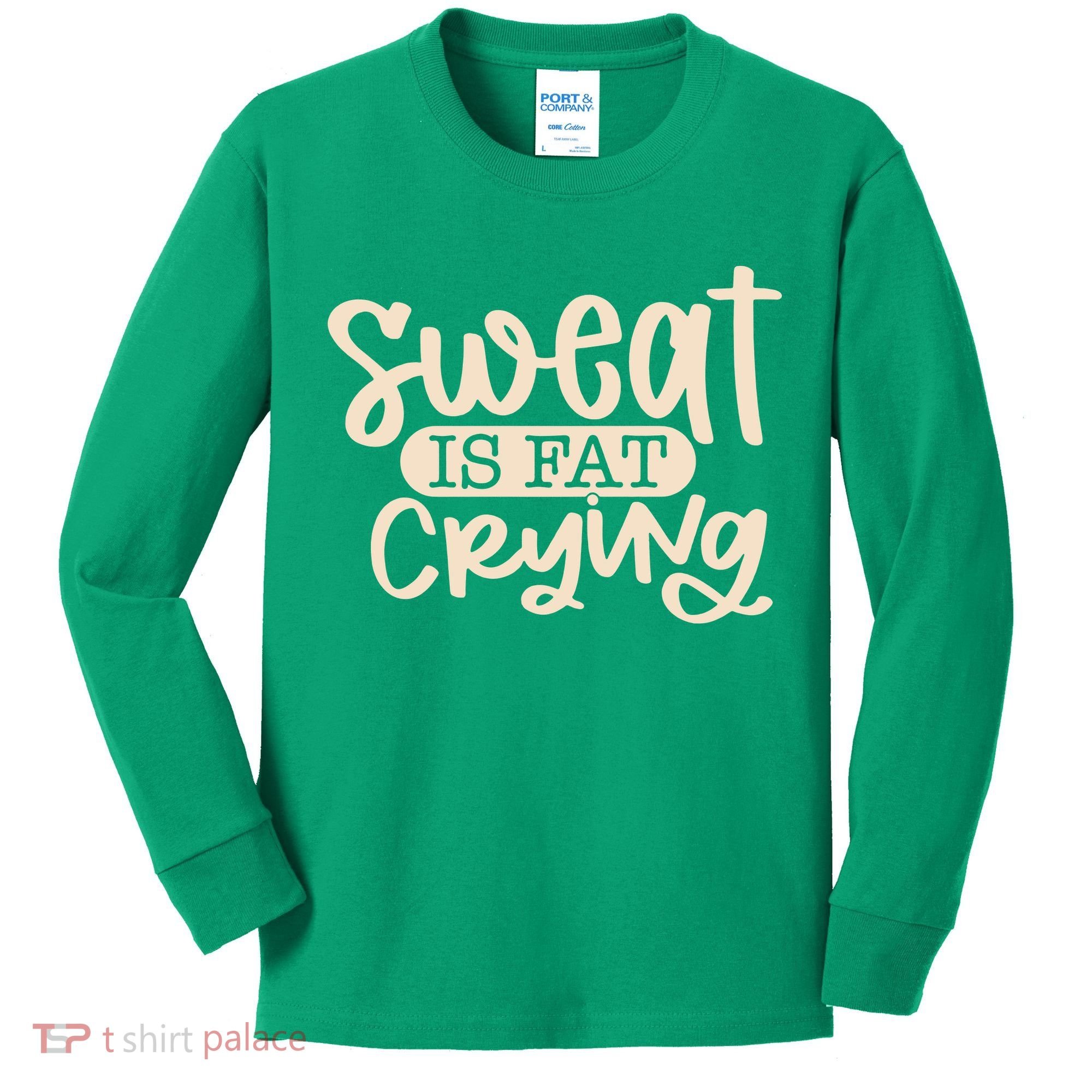Sweat Is Fat Crying Kids Long Sleeve Shirt