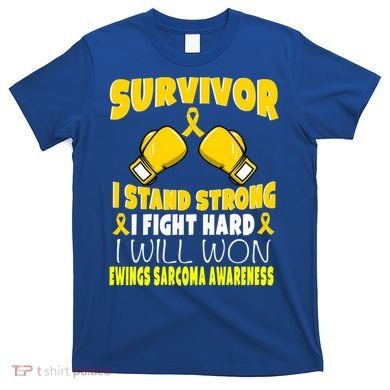 Survivor I Fight Hard Ewings Sarcoma Awareness Cool Gift T-Shirt