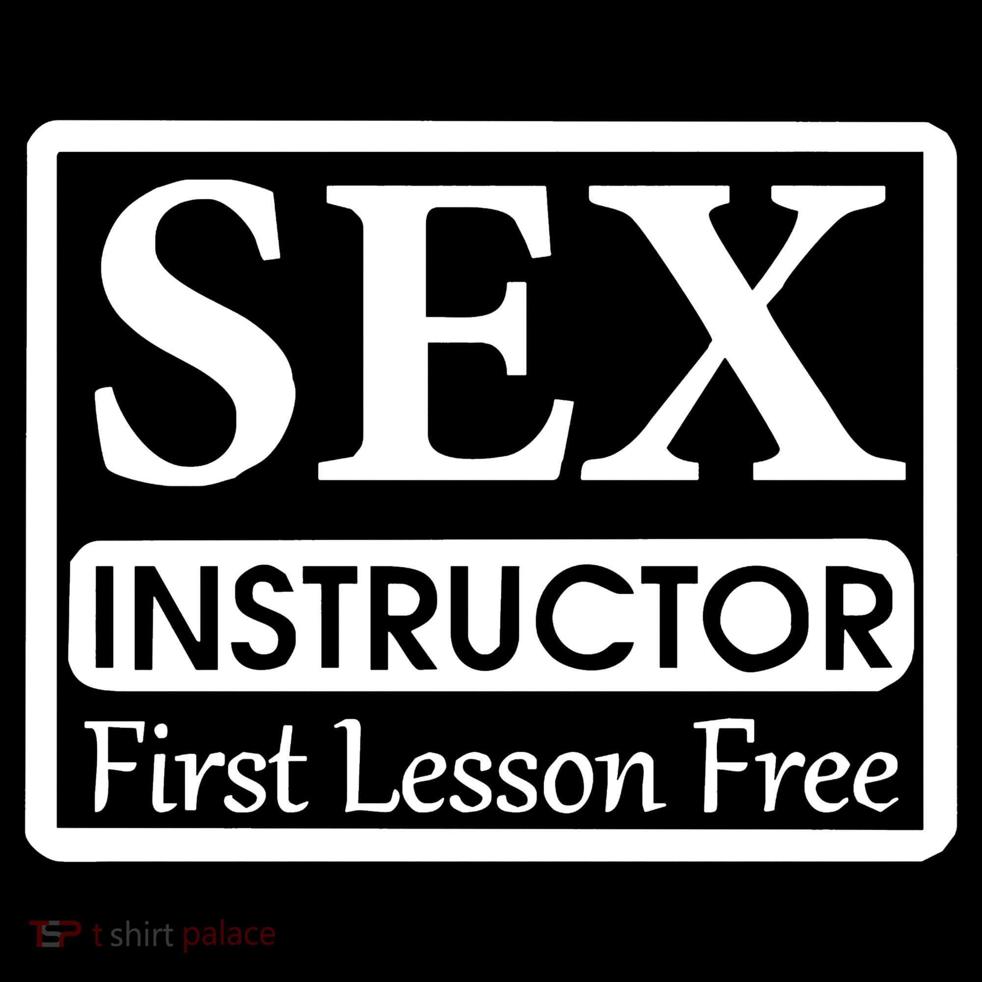 Sex Instructor First Free Lesson Sweatshirt