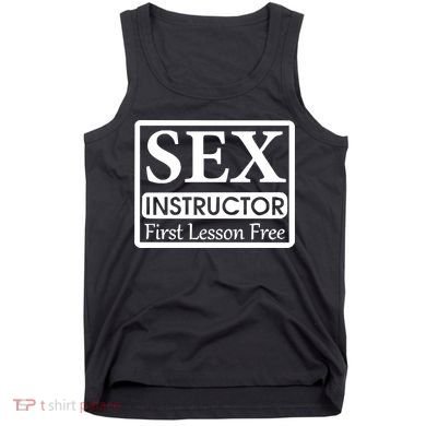 Sex Instructor First Free Lesson Tank Top