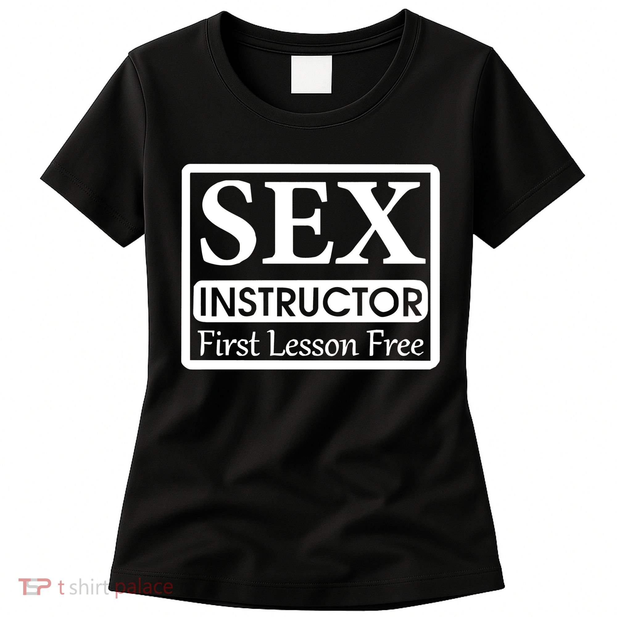 Sex Instructor First Free Lesson Women's T-Shirt