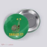Snailed It Funny Snails Snail Lovers Button thumb 0