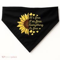 Sunflower It's Fine I'm Fine Everything Is Fine Sunflower USA-Made Doggie Bandana thumb 0