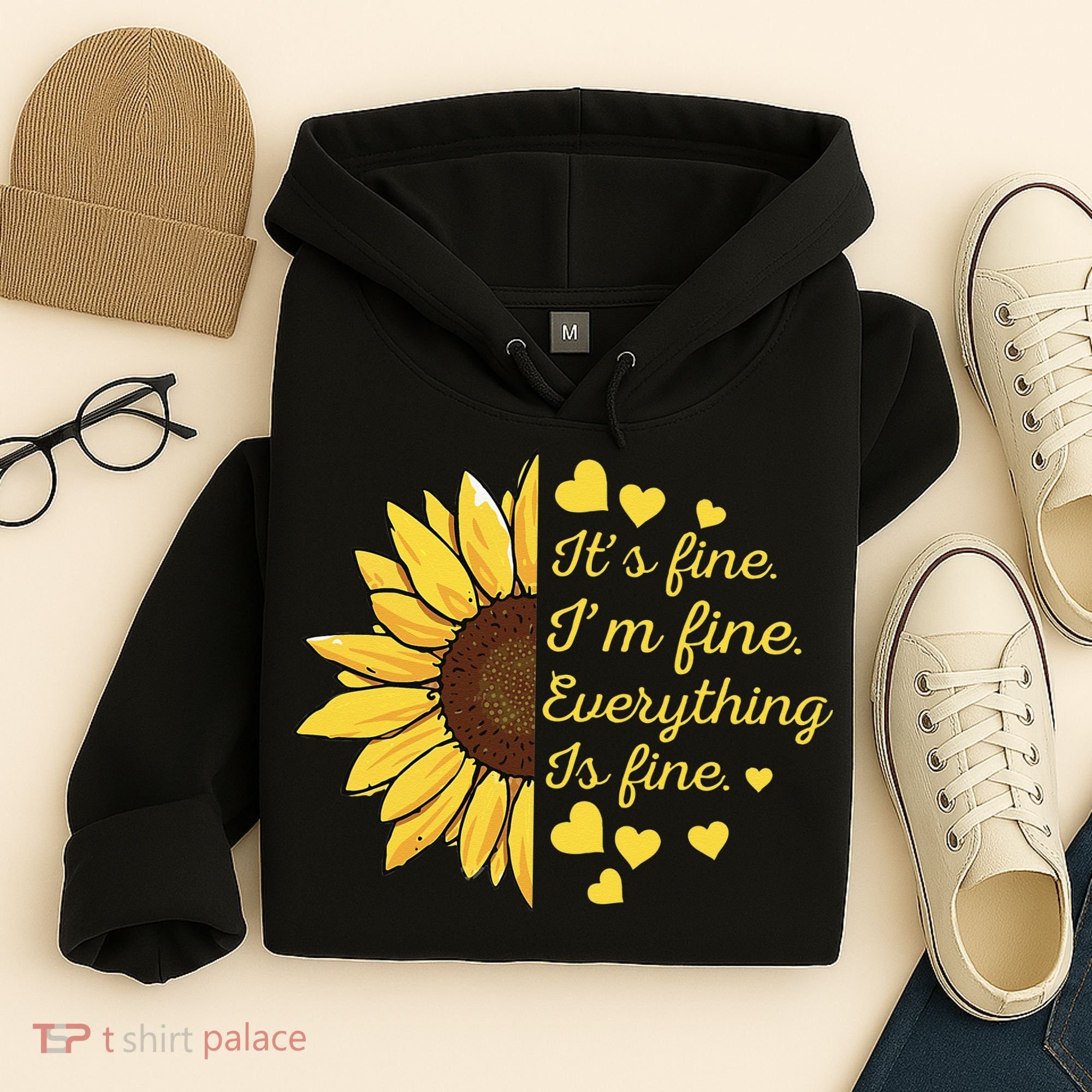 Sunflower It's Fine I'm Fine Everything Is Fine Sunflower Hoodie