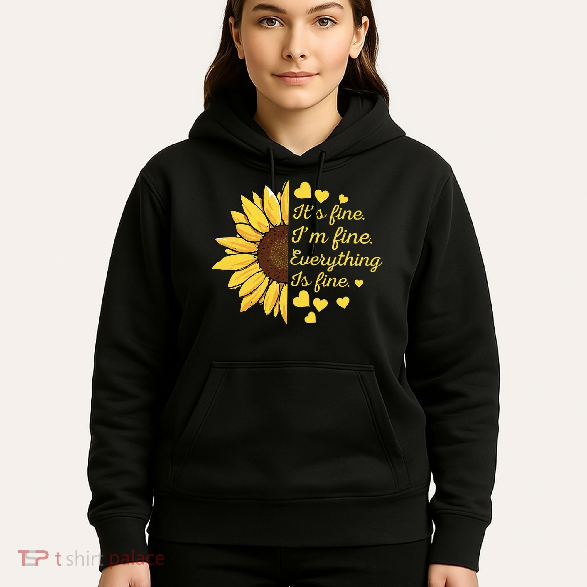 Sunflower It's Fine I'm Fine Everything Is Fine Sunflower Hoodie