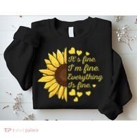 Sunflower It's Fine I'm Fine Everything Is Fine Sunflower Sweatshirt thumb 2