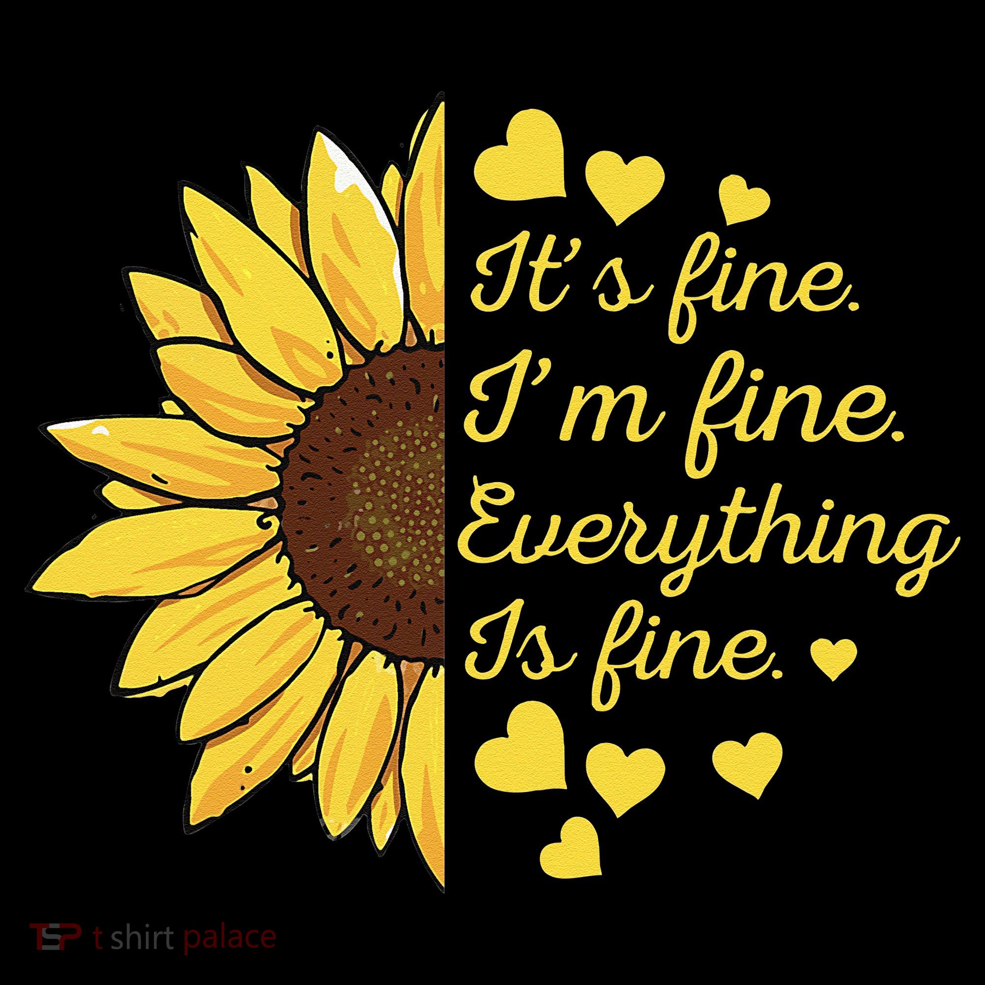 Sunflower It's Fine I'm Fine Everything Is Fine Sunflower Women's Hoodie