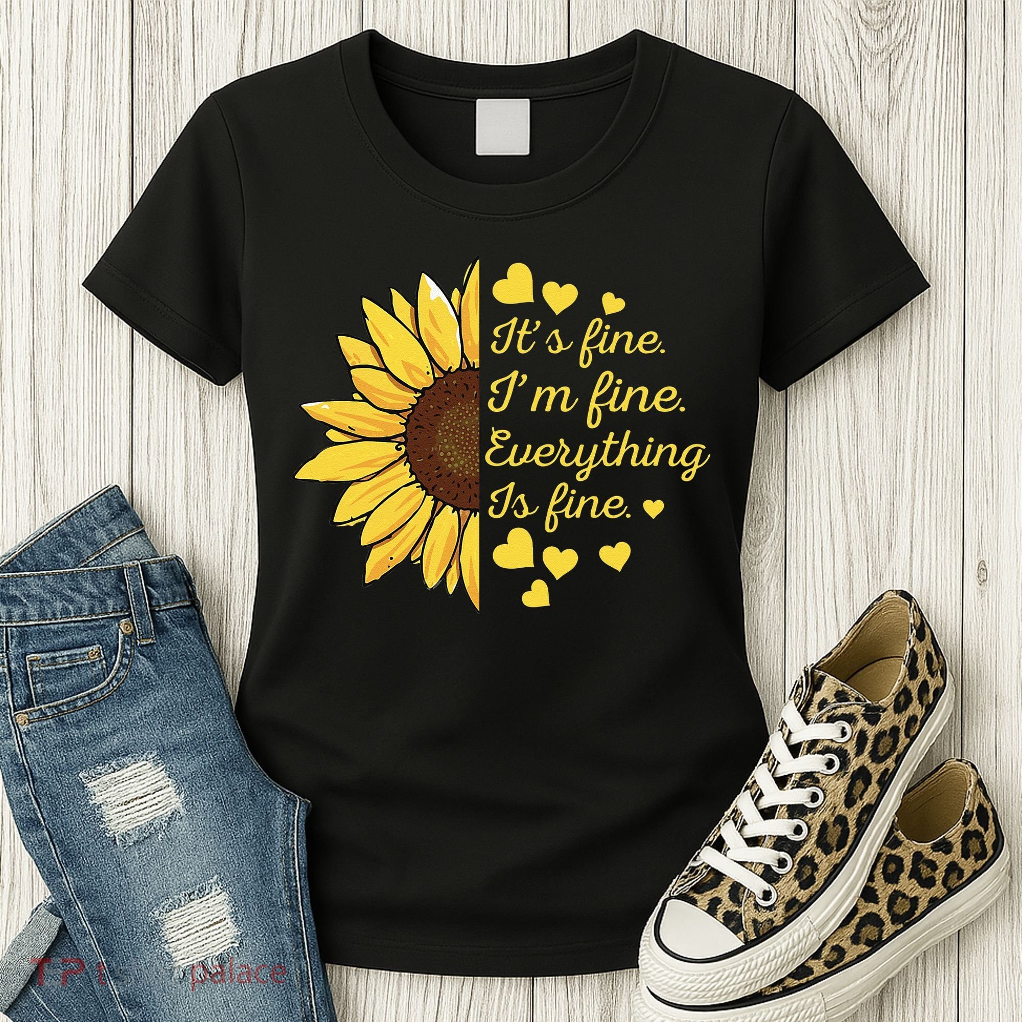 Sunflower It's Fine I'm Fine Everything Is Fine Sunflower Women's T-Shirt