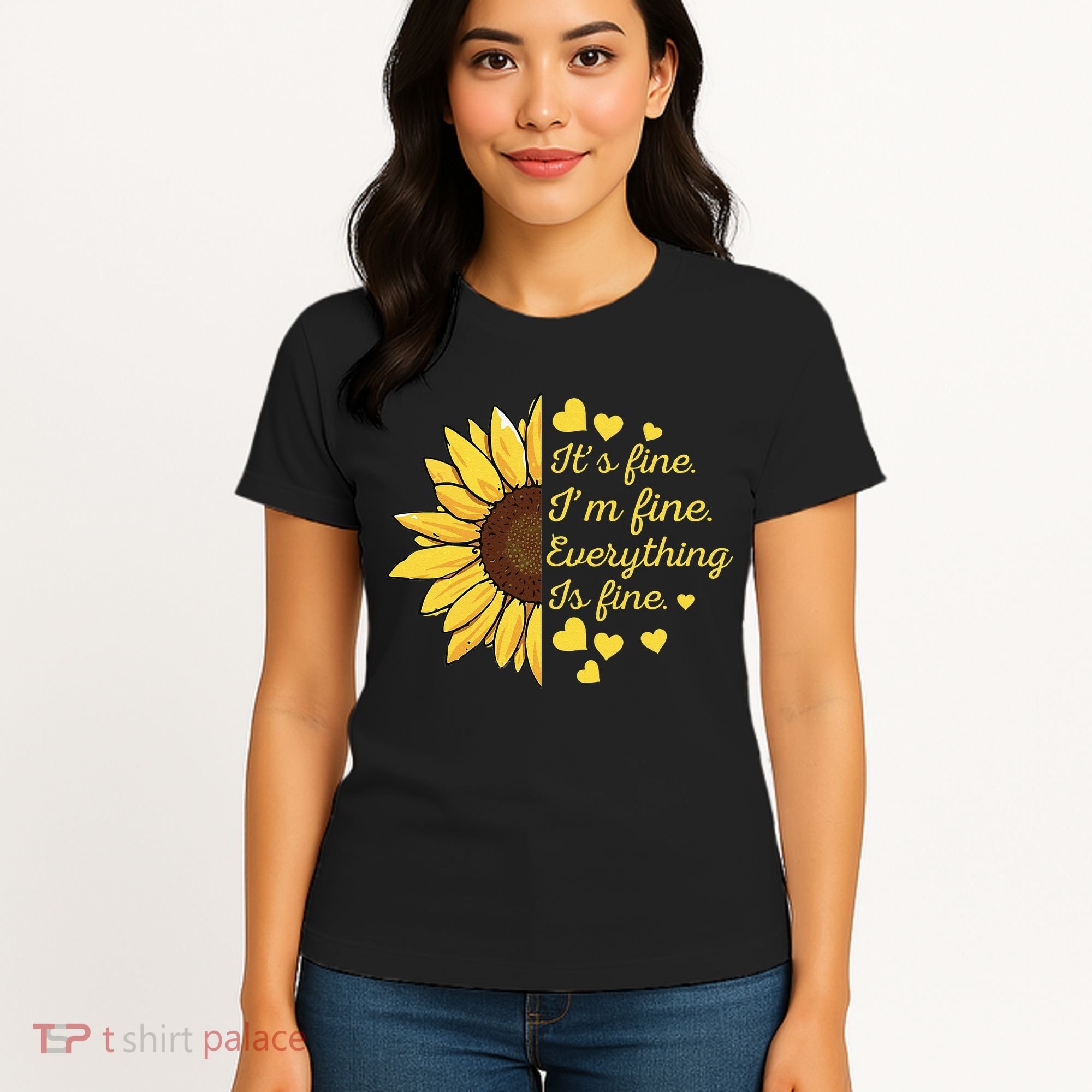 Sunflower It's Fine I'm Fine Everything Is Fine Sunflower Women's T-Shirt
