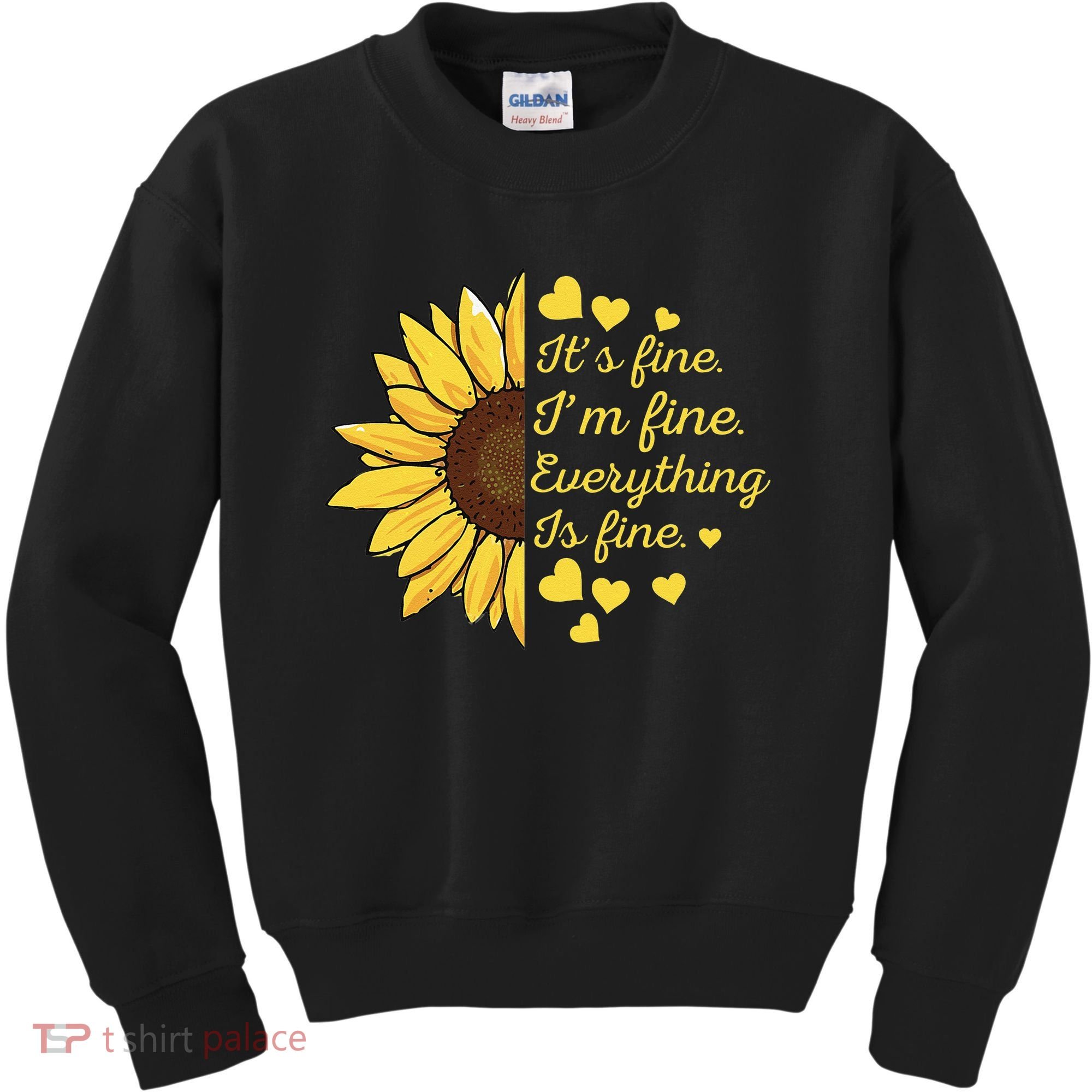 Sunflower It's Fine I'm Fine Everything Is Fine Sunflower Kids Sweatshirt