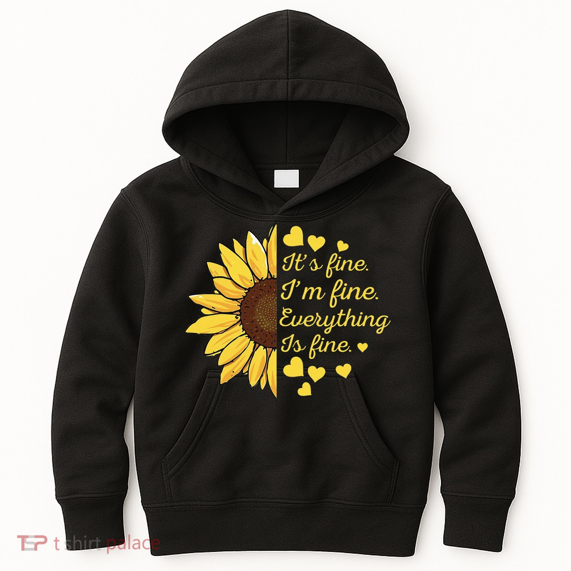 Sunflower It's Fine I'm Fine Everything Is Fine Sunflower Kids Hoodie