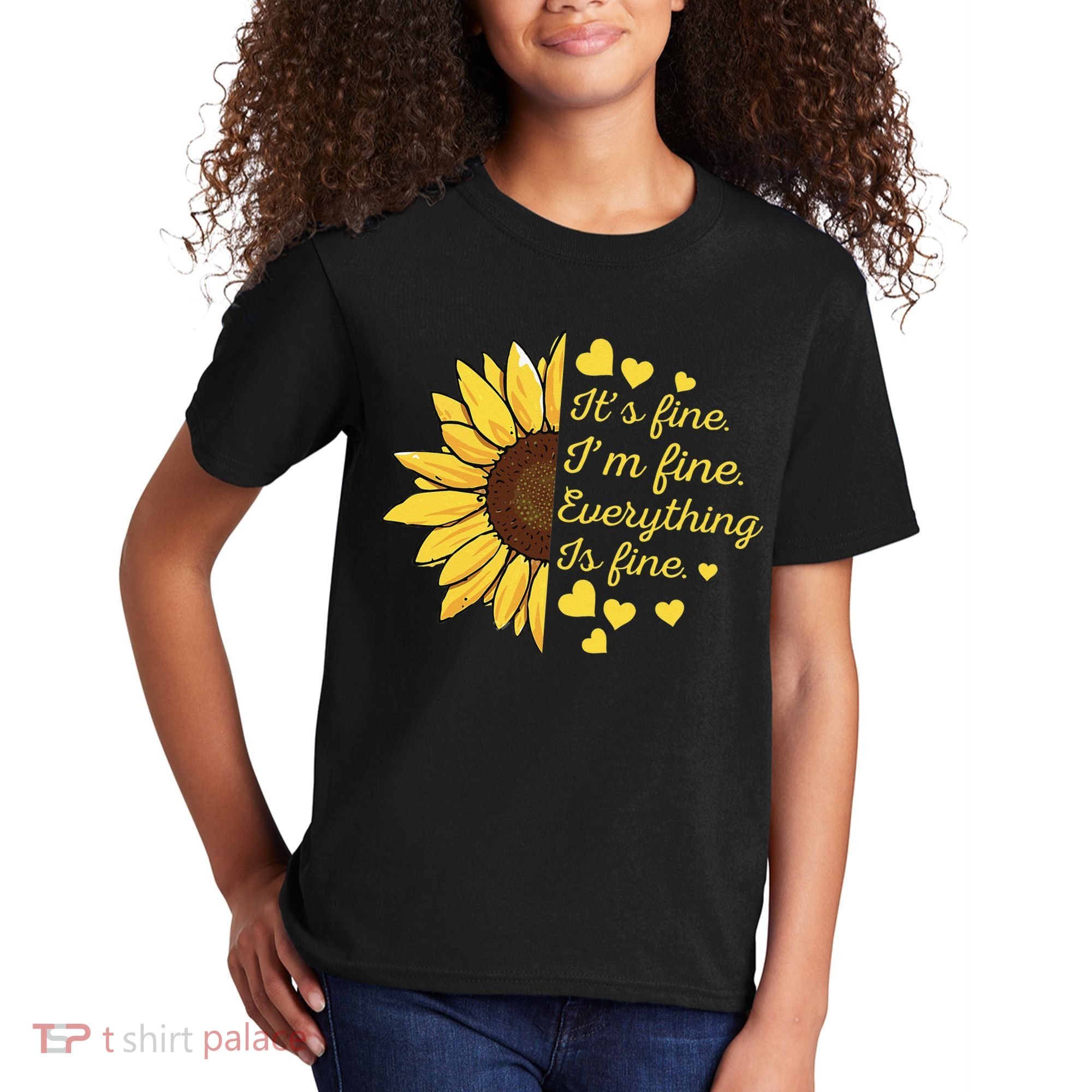 Sunflower It's Fine I'm Fine Everything Is Fine Sunflower Kids T-Shirt