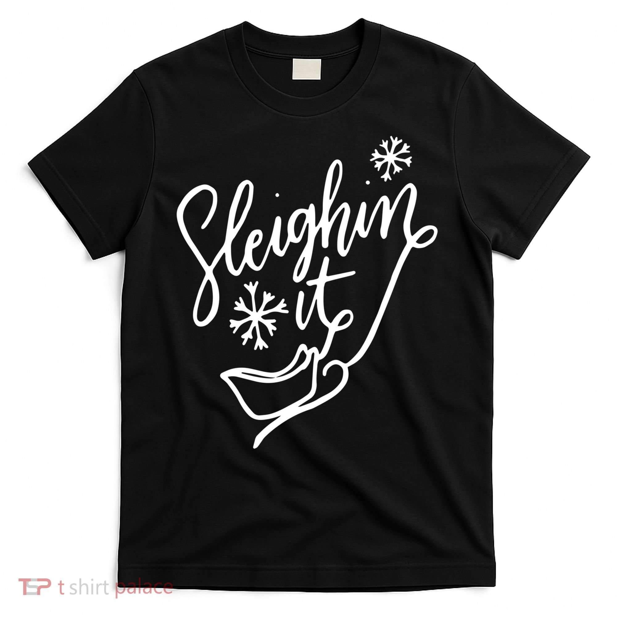 Sleighin It Funny Christmas Pun Sleighing Santa Sleigh Xmas T-Shirt