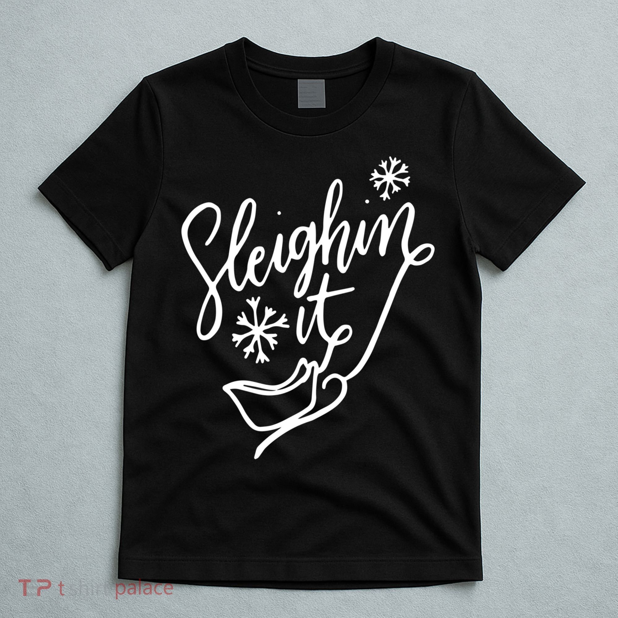 Sleighin It Funny Christmas Pun Sleighing Santa Sleigh Xmas T-Shirt