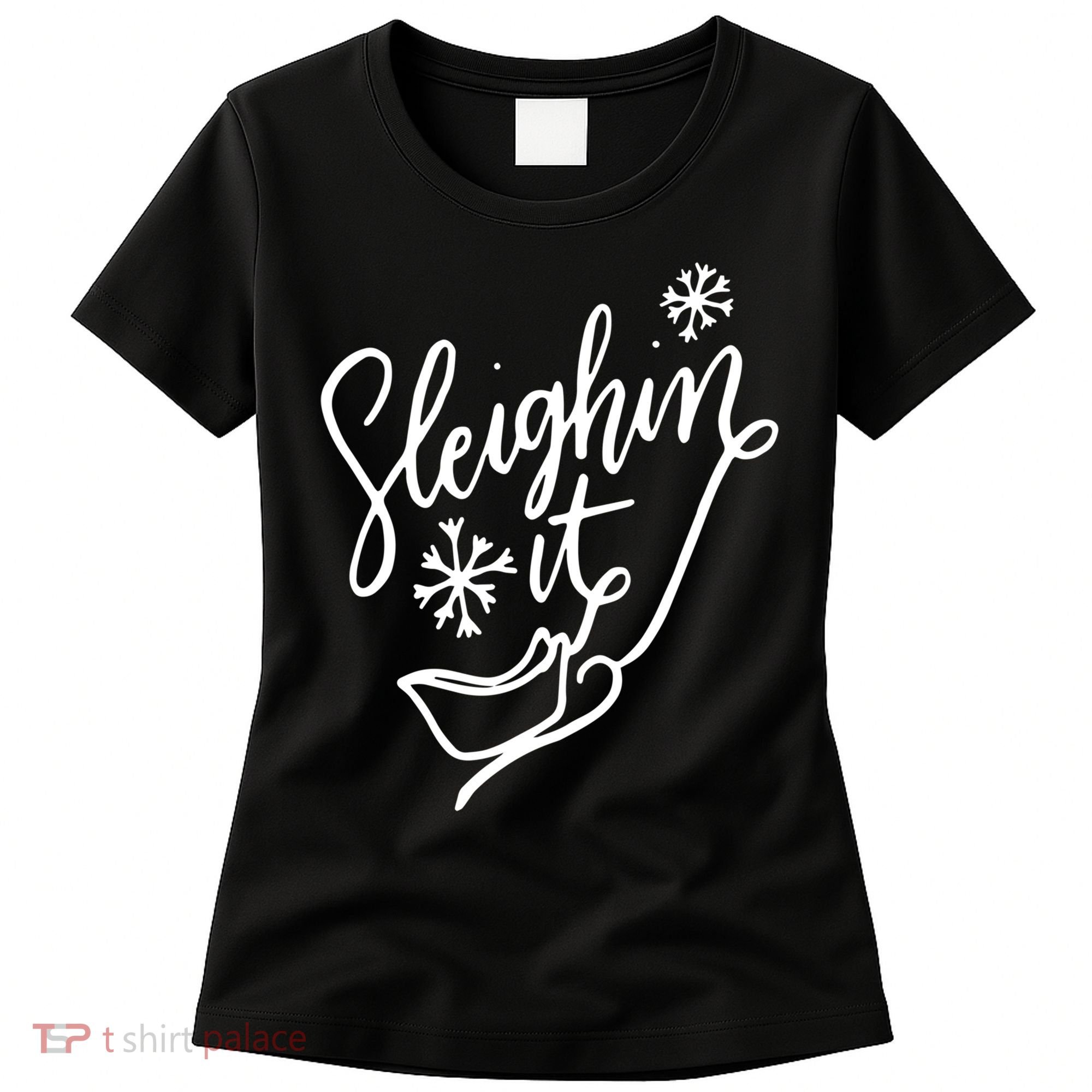 Sleighin It Funny Christmas Pun Sleighing Santa Sleigh Xmas Women's T-Shirt