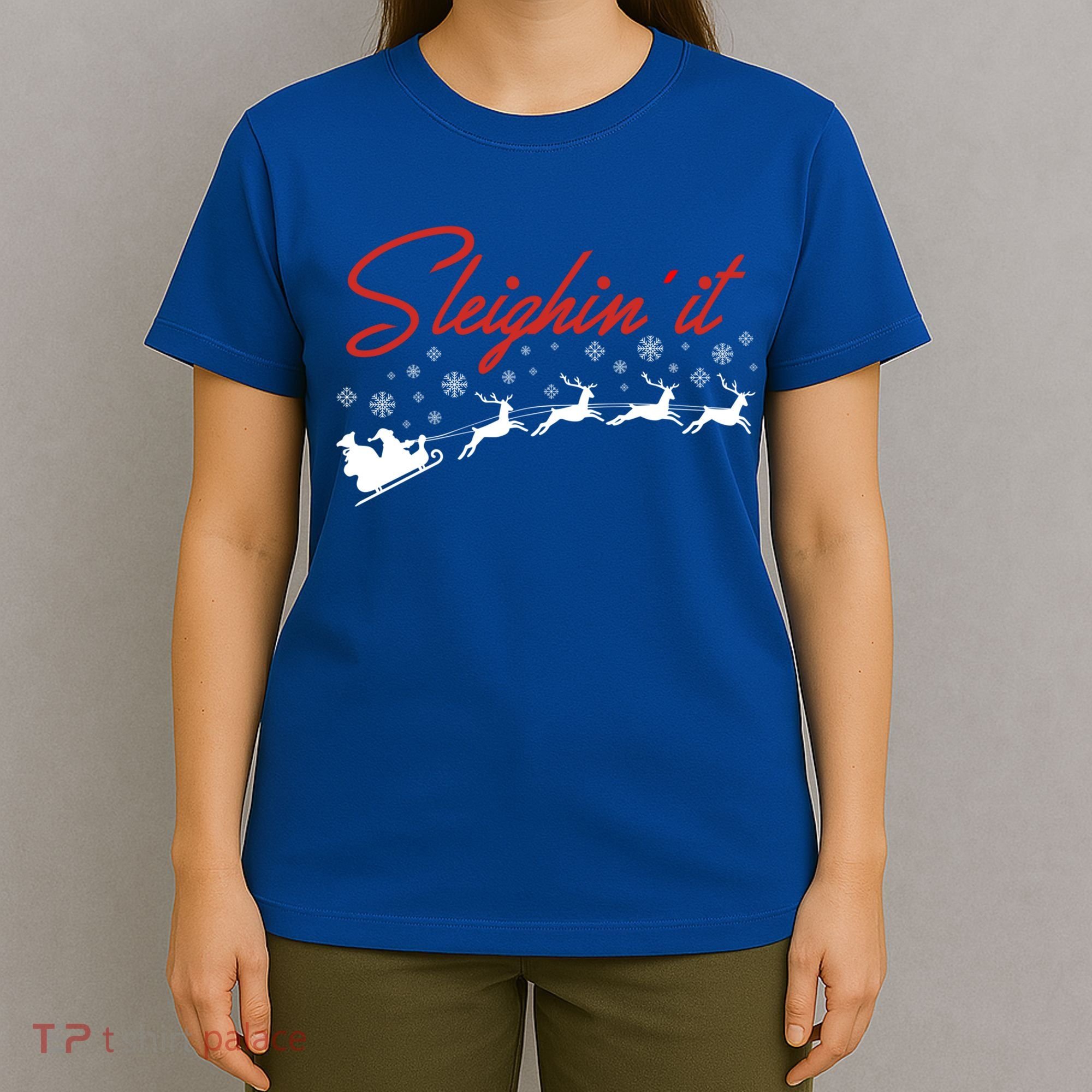 Sleighin It Funny Santa Sleigh Christmas Gift Family Xmas Gift T-Shirt