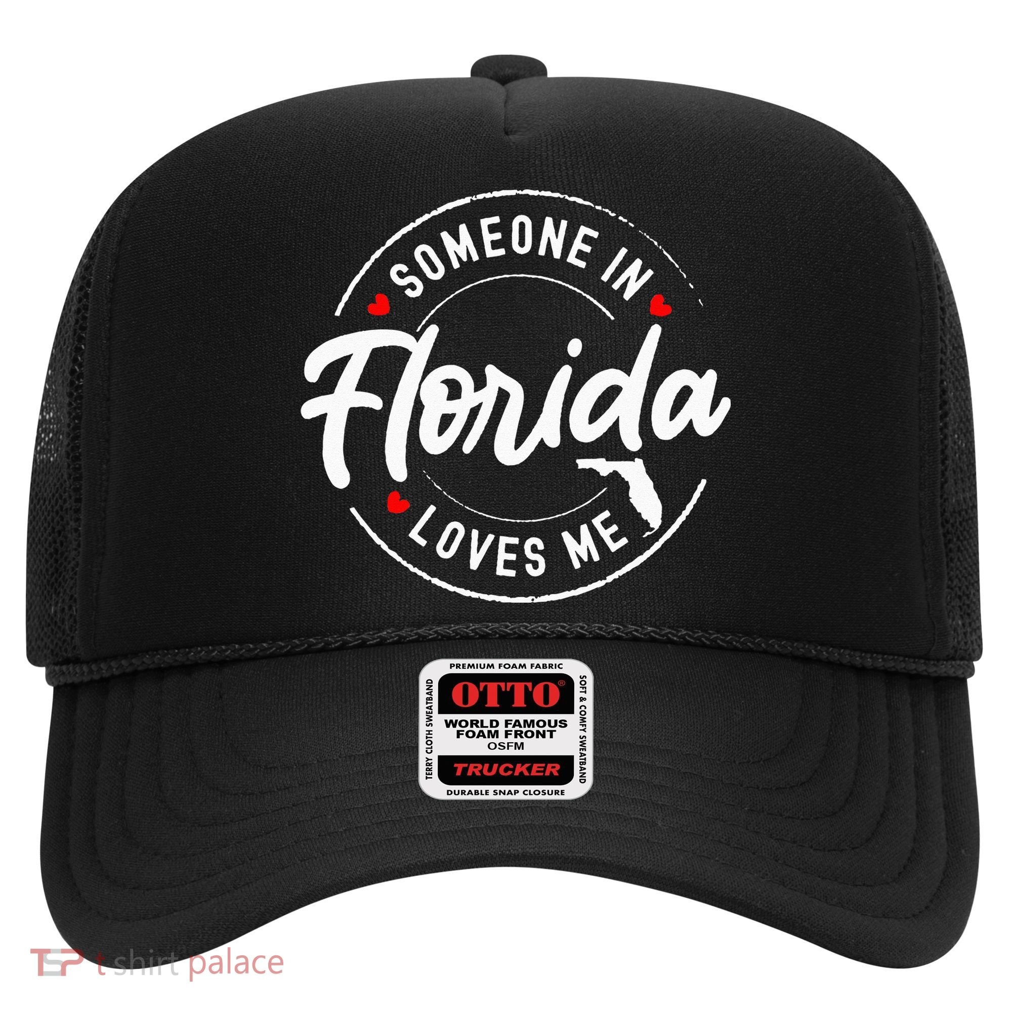 Someone In Florida Loves Me Hat