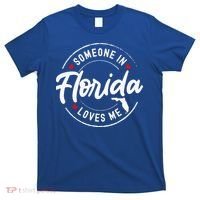 Someone In Florida Loves Me T-Shirt thumb 0