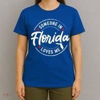 Someone In Florida Loves Me T-Shirt thumb 4