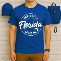 Someone In Florida Loves Me T-Shirt thumb 6