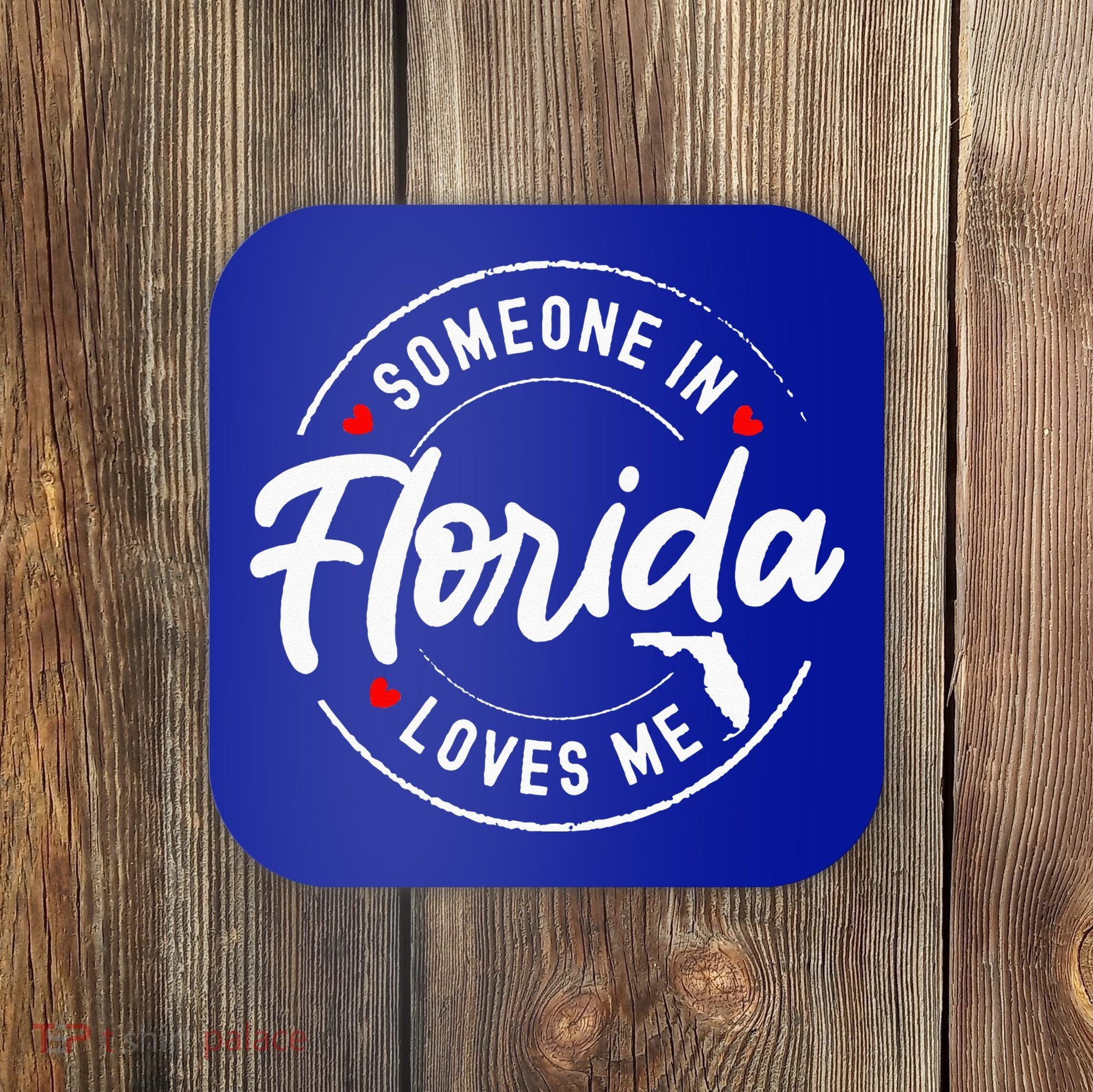 Someone In Florida Loves Me Coaster