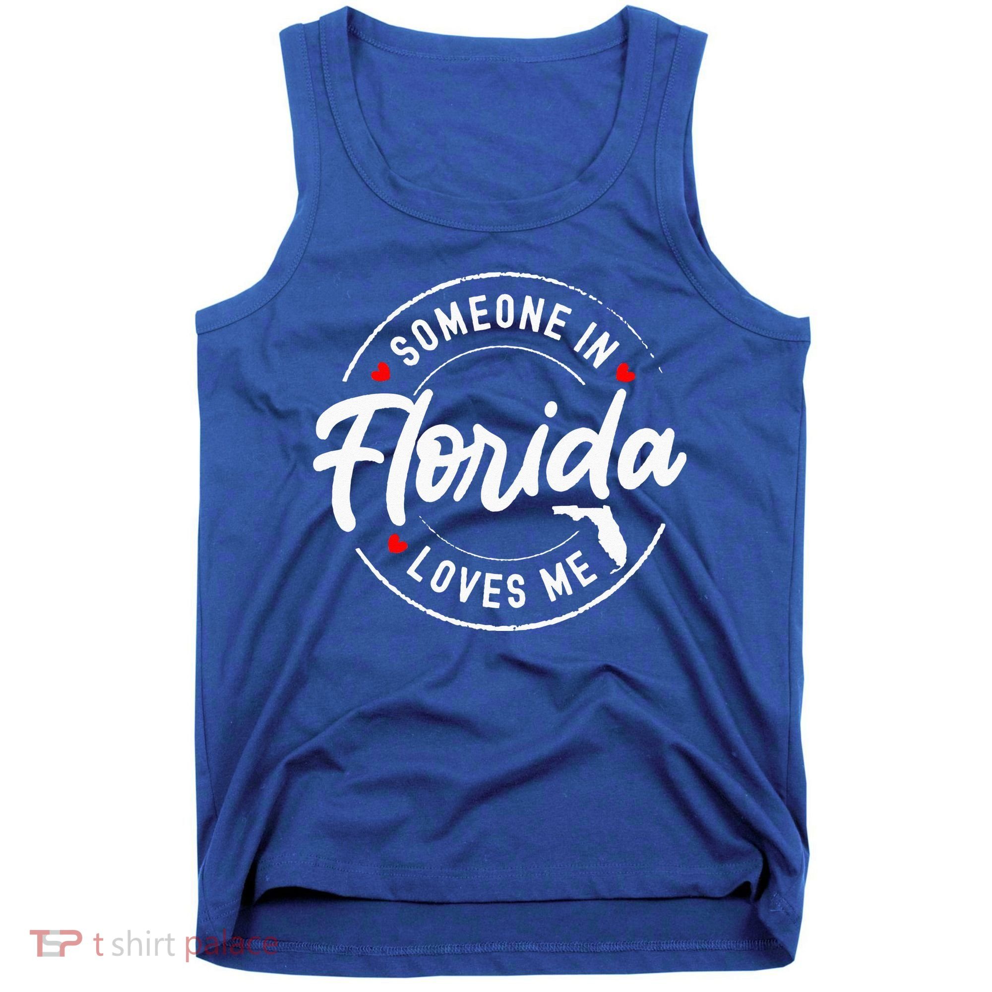 Someone In Florida Loves Me Tank Top