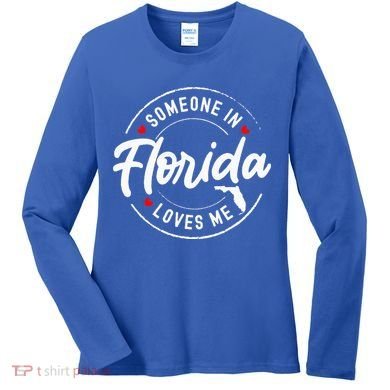 Someone In Florida Loves Me Women's Long Sleeve Shirt